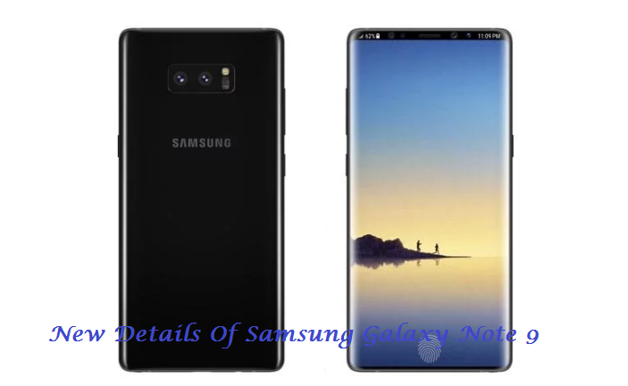 New Details Of Samsung Galaxy Note 9