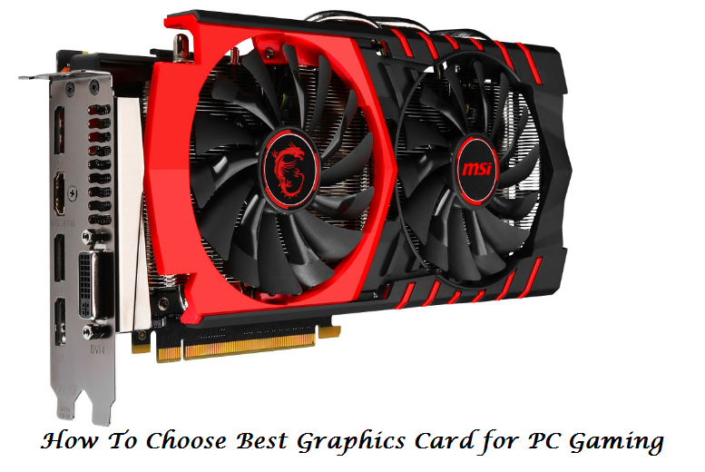 How To Choose Best Graphics Card for PC Gaming